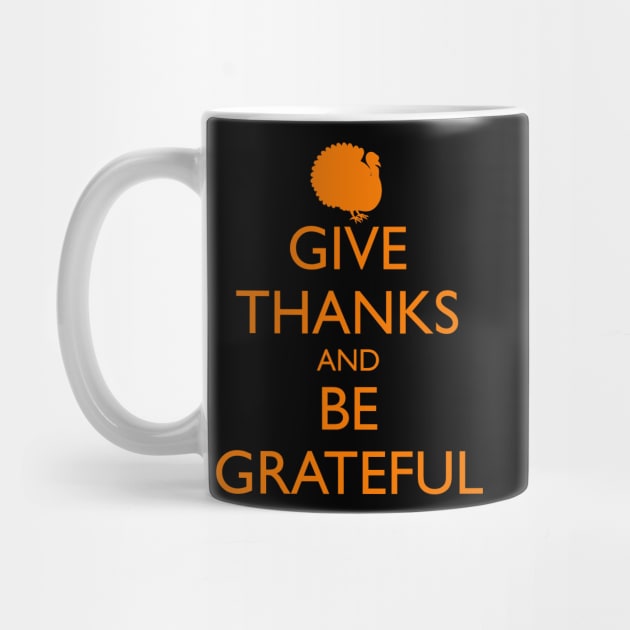 GIVE THANKS AND BE GRATEFUL, turkey by HolidayBug